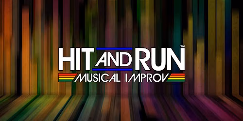 Hit and Run: Musical Improv\u00ae ~ Improvised Broadway Musicals!