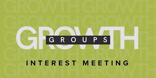 Growth Group Host Interest Meeting