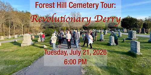 Forest Hill Cemetery Tour: Revolutionary Derry