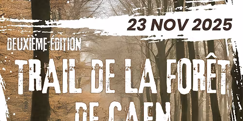 TRAIL DE LA FOR\u00caT DE CAEN 2025