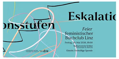 Eskalationsstufen - Feier Feministischer Buchclub Linz