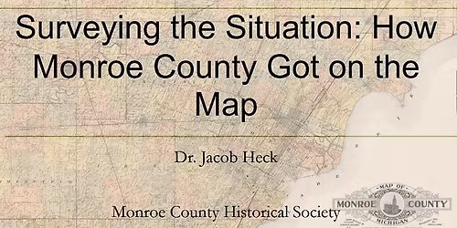 Surveying the Situation. How Monroe County Got on the Map