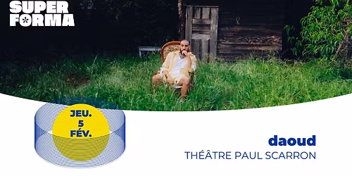 daoud | Th\u00e9\u00e2tre Paul Scarron \u2022 Le Mans