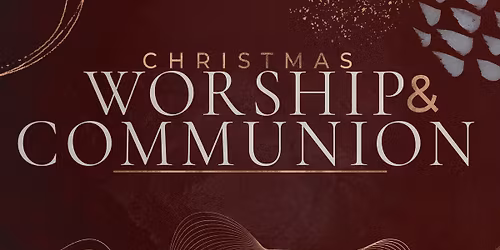 Christmas Worship & Communion