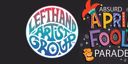 Left Hand Artist Group Absolutely Absurd April Fool's Day Parade