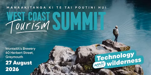 2026 Manaakitanga ki te Tai Poutini Hui | West Coast Tourism Summit