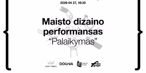 Maisto dizaino performansas \u201ePalaikymas\u201c