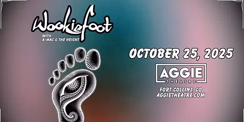 Wookiefoot w\/ A-Mac & The Height | Aggie Theatre | Presented by KRFC 88.9 & Party Guru Productions