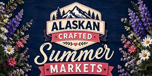 Alaskan Crafted Summer Markets