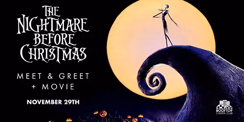MEET & GREET: NIGHTMARE BEFORE CHRISTMAS @ Rooftop Cinema Club - Uptown Houston