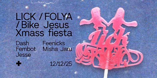LICK x FOLYA x Bike Jesus Xmass fiesta
