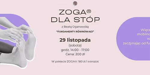 ZOGA® DLA STÓP - "Fundamenty równowagi" - warsztat z Beatą Oganowską 