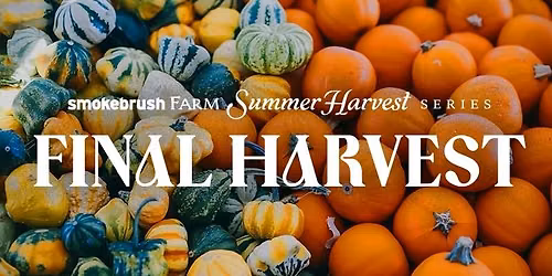 Summer Harvest Series: Final Harvest