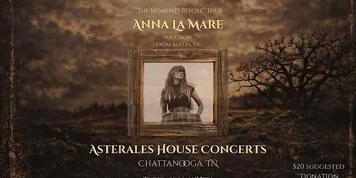 Anna La Mare @ Asterales House Concerts | "The Moments Before" Tour