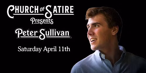 Church of Satire Presents: Peter Sullivan