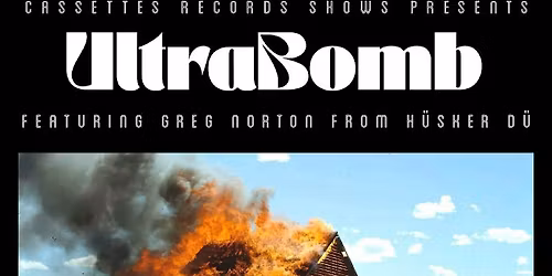 ULTRABOMB (feat. Greg Norton of Husker Du!) - August 6 @ Lions Head Tavern
