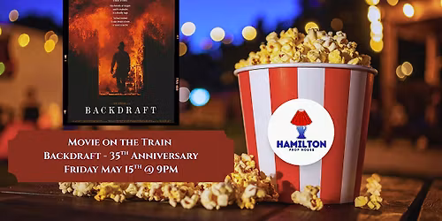 Movie on the Train: Backdraft - 35th Anniversary