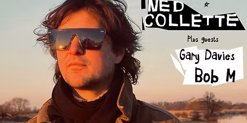 Ned Collette + Gary Davies + Bob M