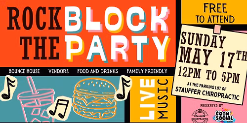 Rock The Block Party | Presented by Stauffer Chiropractic & Goin' Social Events