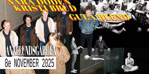 DNBK prs. N\u00e4ra D\u00f6den + Kristi Brud + Gula Blend | Annelundsg\u00e5rden