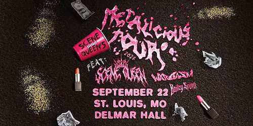 Metalicious Tour 2026 - Scene Queen at Delmar Hall