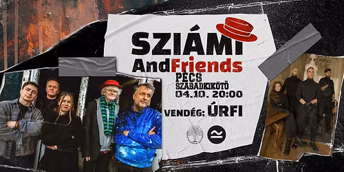 Szi\u00e1mi AndFriends@P\u00e9cs, Szabadkik\u00f6t\u0151, \u00e1prilis 10