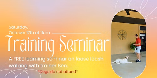 FREE leash training seminar
