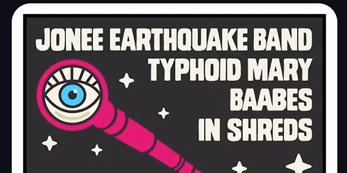 Jonee Earthquake\/BAABES, In Shreds, Typhoid Mary