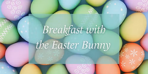 Breakfast with the Easter Bunny 
