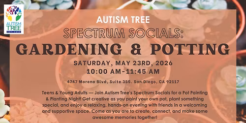 Spectrum Socials: Gardening and Potting