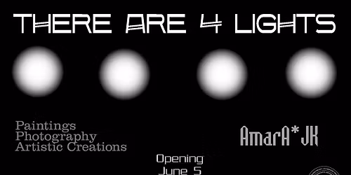 Art Exhibit: There Are 4 Lights