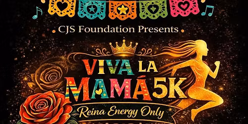 CJS Memorial run "Viva La Mama 5k"