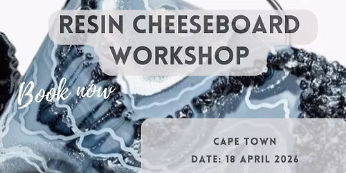 Resin Cheeseboard Workshop CPT