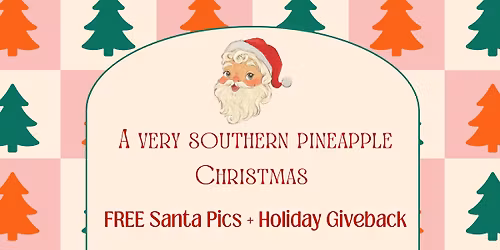 A very Southern Pineapple Christmas Giveback: FREE SANTA PICS + holiday fun \ud83c\udf84\ud83c\udf81