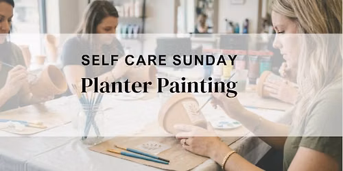 Self Care Sunday - Planter Painting Myra Faye Beauty Medina