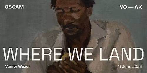 Exhibition Opening: 'Where We Land'