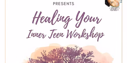 Healing Your Inner Teen Workshop