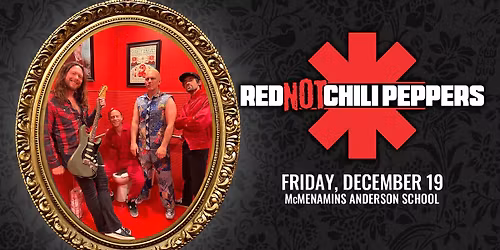 Red Not Chili Peppers [RHCP tribute] at McMenamins Anderson School