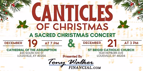 Canticles of Christmas: Cathedral of the Assumption Presented by Tony Walker Financial
