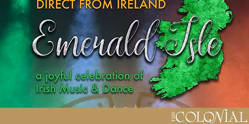Direct From Ireland: Emerald Isle - A Joyful Celebration of Irish Music & Dance