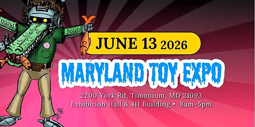 Maryland Toy Expo - Summer 2026!