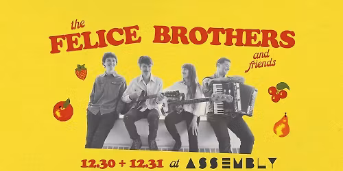 THE FELICE BROTHERS & FRIENDS NEW YEAR\u2019S EVE with CHARLOTTE CORNFIELD
