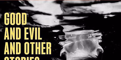 Good and Evil by Samantha Schweblin 1\/2