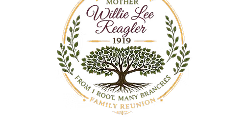 2026  Willie Lee Reagler (1919)  Legacy Family Reunion