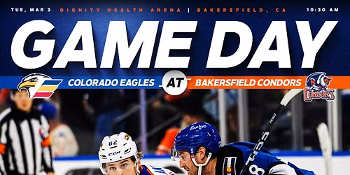 Colorado Eagles vs. Bakersfield Condors