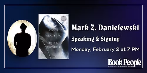 BookPeople Presents: Mark Z. Danielewski - Tom's Crossing