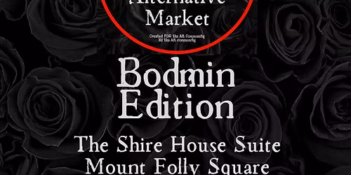 Bodmin Edition! Bristol Alternative Market