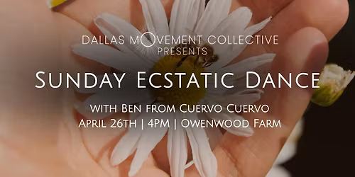 Ecstatic Dance | Sunday Afternoon w. Ben from Cuervo Cuervo