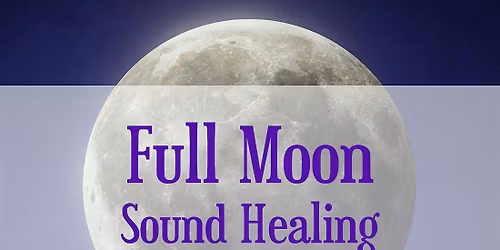 Live Acoustic Sound Therapy: Full Moon Sound Healing
