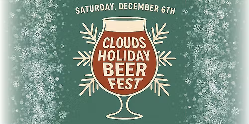 Clouds Holiday Beer Fest